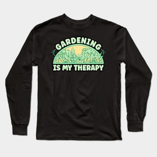 Gardening Is My Therapy Long Sleeve T-Shirt